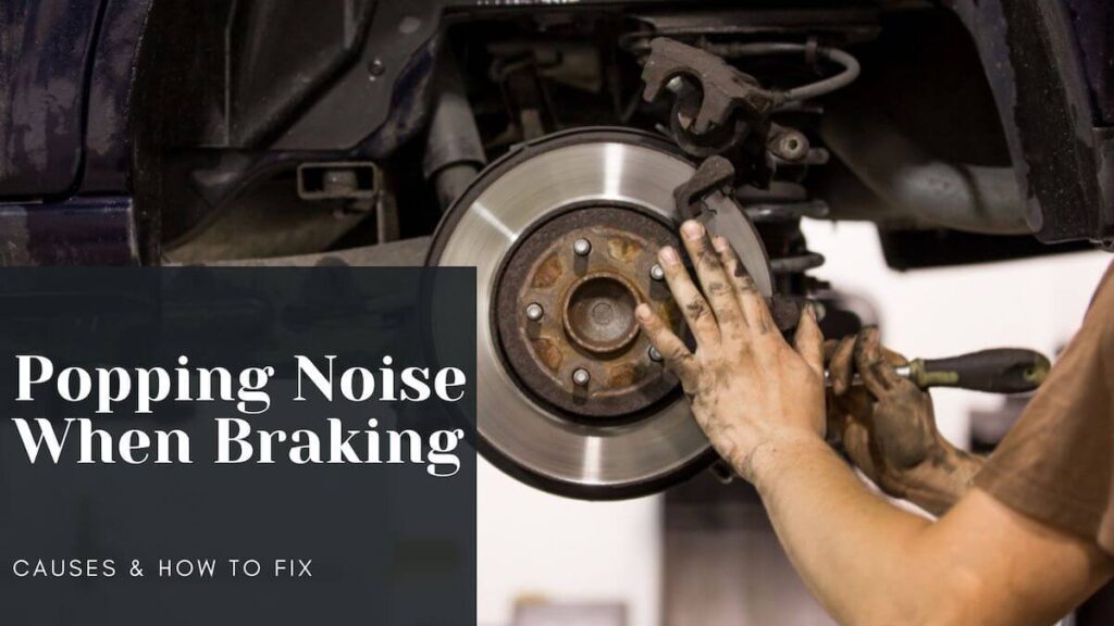 popping noise when braking