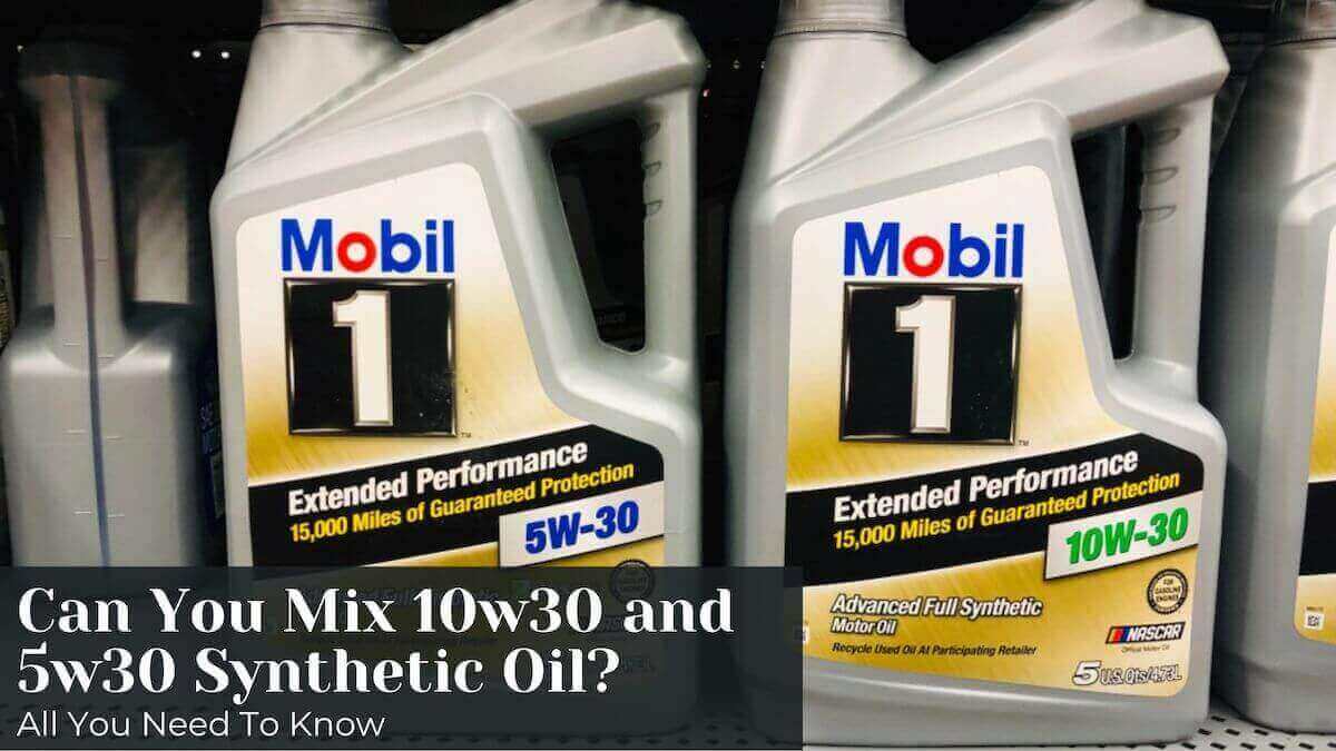 can you mix 10w30 and 5w30 synthetic oil