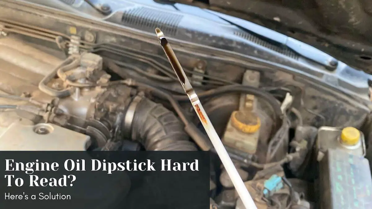 engine oil dipstick hard to read