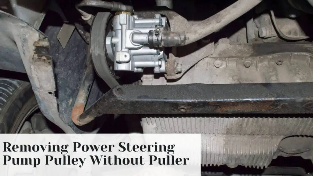 removing power steering pump pulley without puller