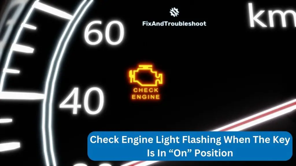 check engine light flashing when the key is on position